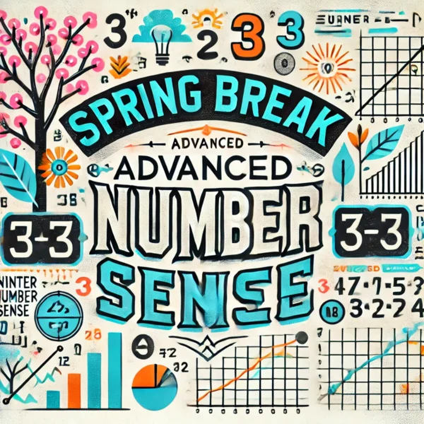 Spring Break Advanced Number Sense Volume 3 Online Training March 12th through 14th